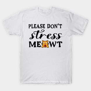 Please don't stress MEOWT T-Shirt